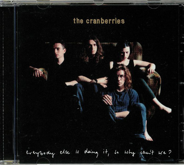 The Cranberries - Everybody Else Is Doing It, So Why Can't We (2018) (Import)